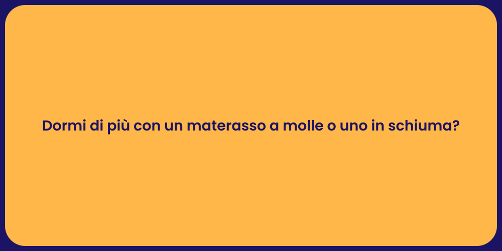 Dormi di più con un materasso a molle o uno in schiuma?