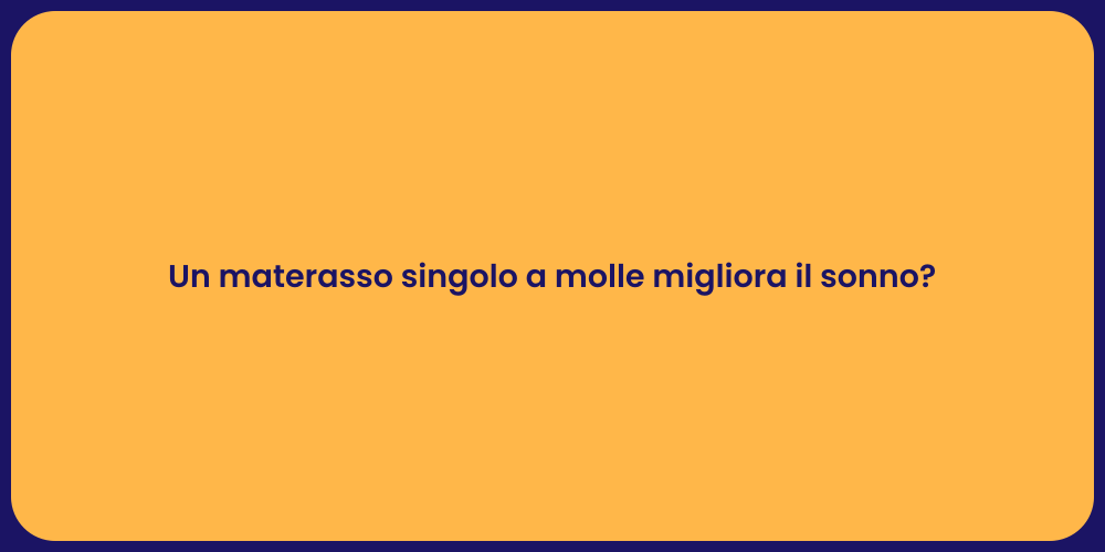 Il Materasso Singolo a Molle per Te