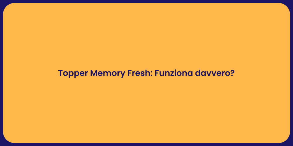 Topper Memory Fresh: Funziona davvero?