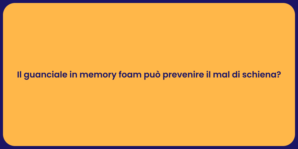 Il guanciale in memory foam può prevenire il mal di schiena?
