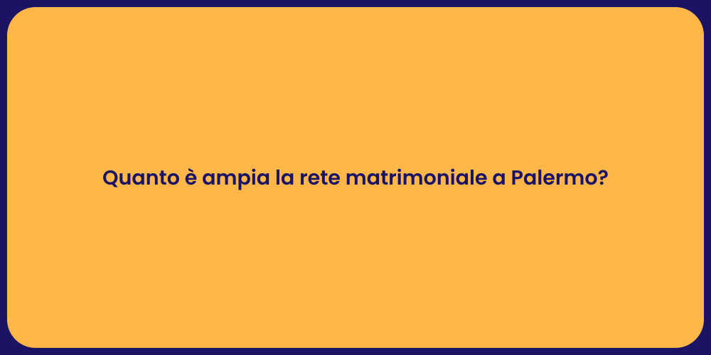 Quanto è ampia la rete matrimoniale a Palermo?