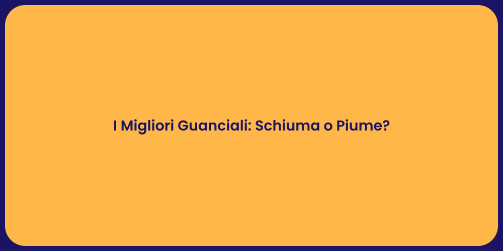 I Migliori Guanciali: Schiuma o Piume?