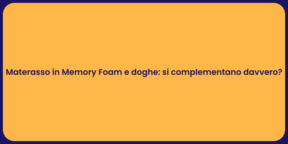 Materasso in Memory Foam e doghe: si complementano davvero?