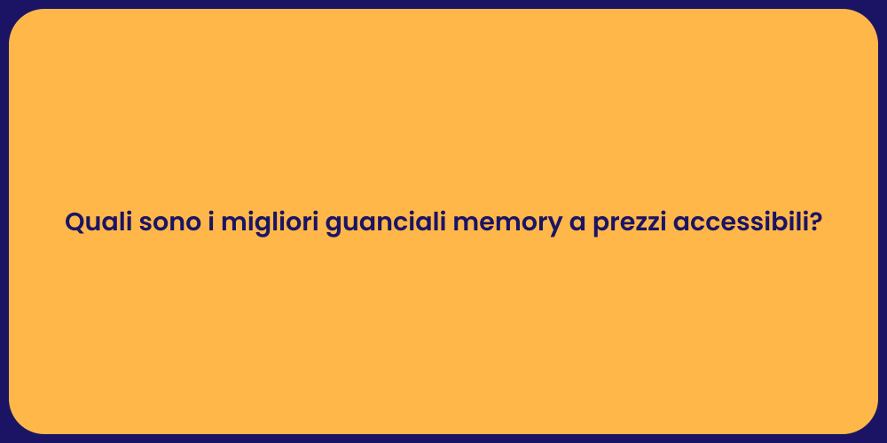 Quali sono i migliori guanciali memory a prezzi accessibili?