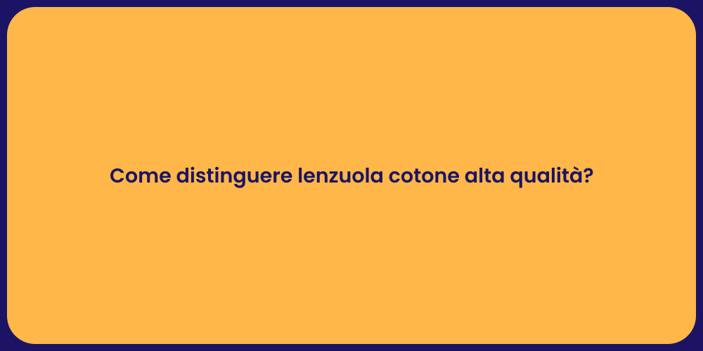 Come distinguere lenzuola cotone alta qualità?