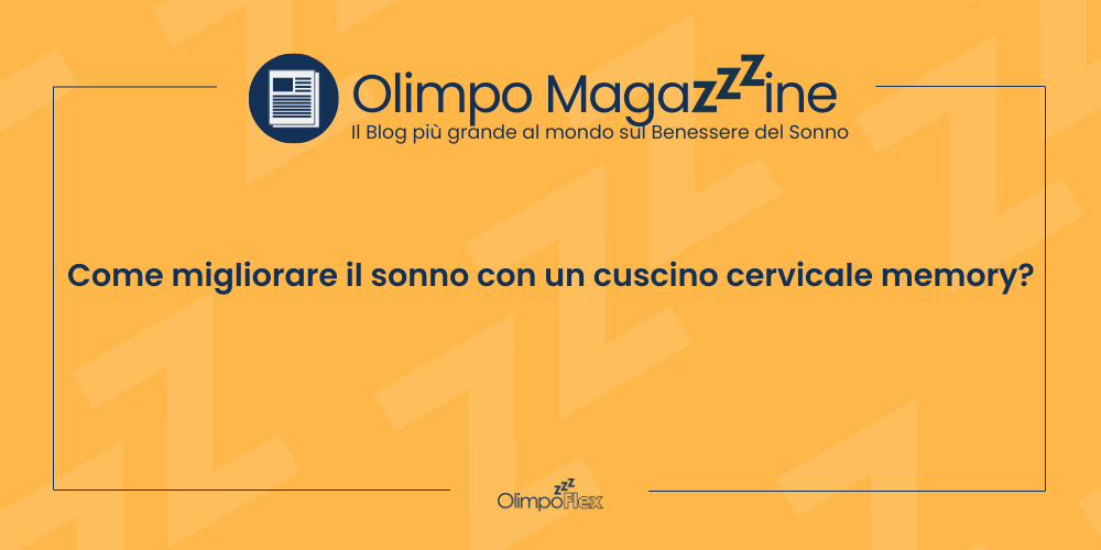 Come migliorare il sonno con un cuscino cervicale memory?