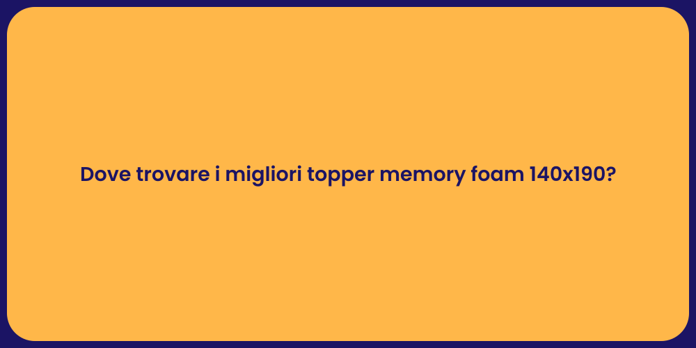 Dove trovare i migliori topper memory foam 140x190?