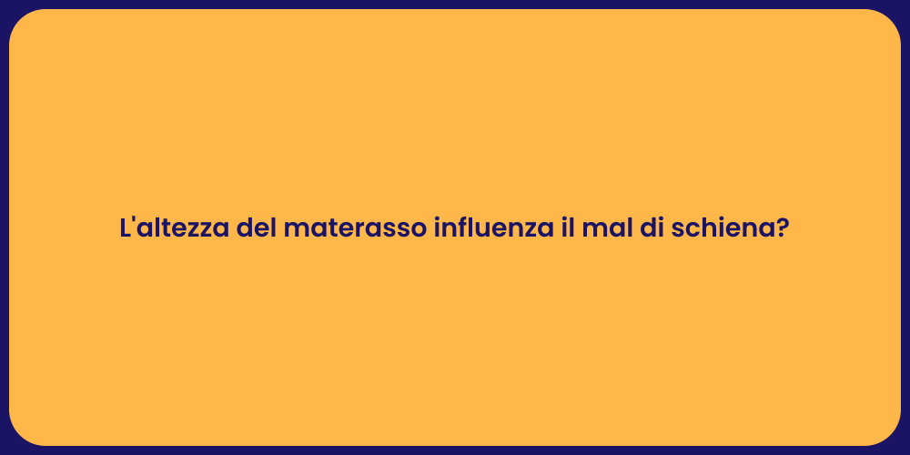 L'altezza del materasso influenza il mal di schiena?