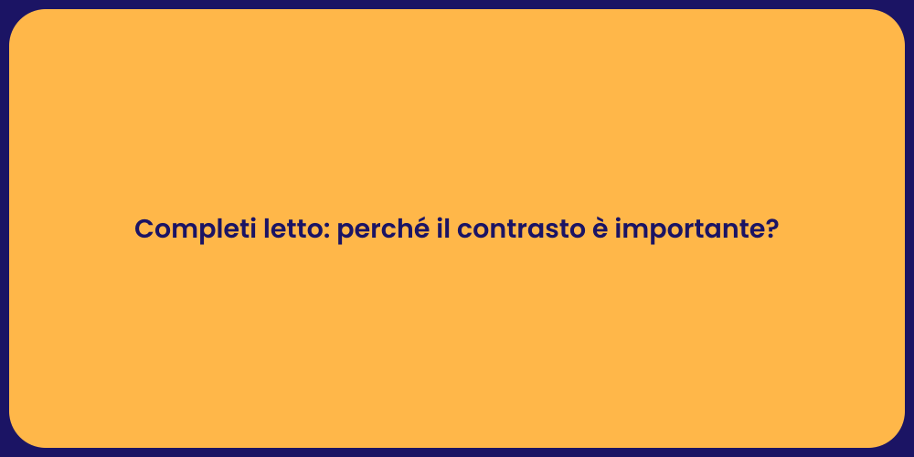 Completi letto: perché il contrasto è importante?