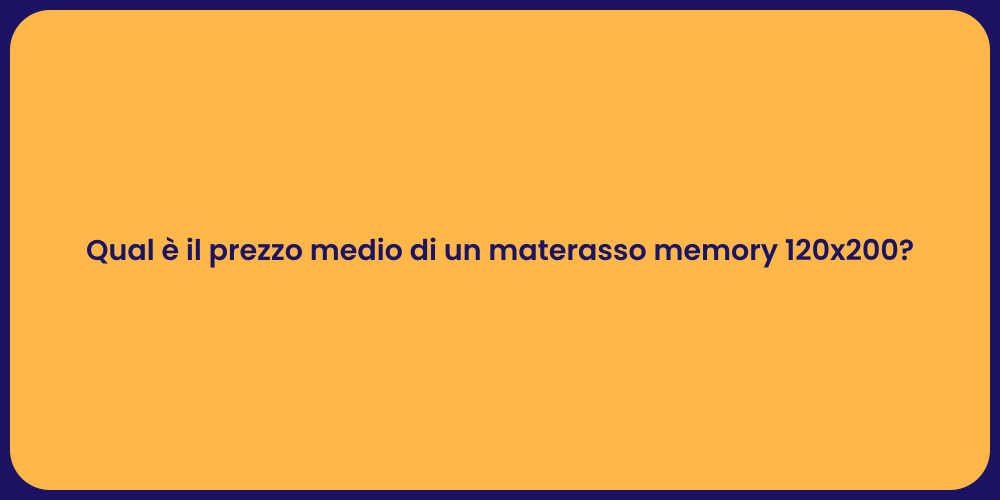Qual è il prezzo medio di un materasso memory 120x200?
