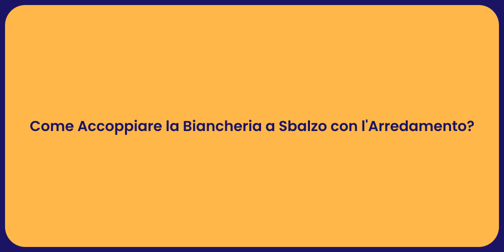 Come Accoppiare la Biancheria a Sbalzo con l'Arredamento?