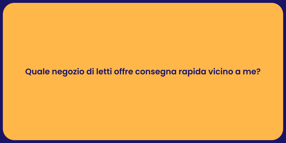 Quale negozio di letti offre consegna rapida vicino a me?