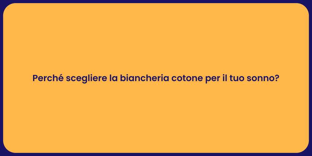 Perché scegliere la biancheria cotone per il tuo sonno?