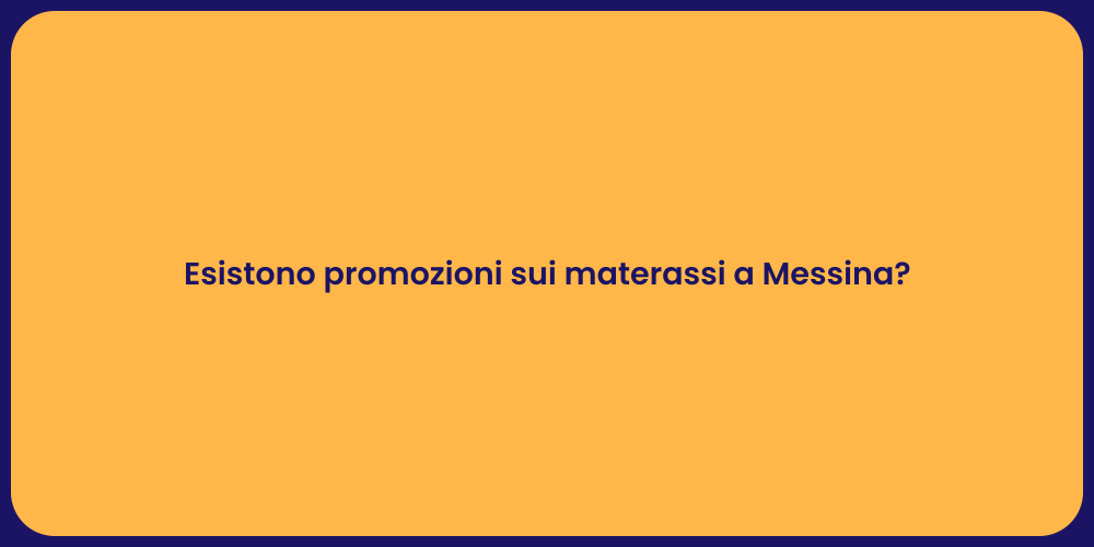 Esistono promozioni sui materassi a Messina?