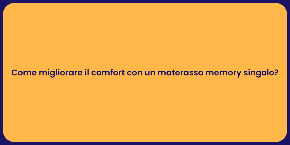 Ottimizza il sonno con materassi memory