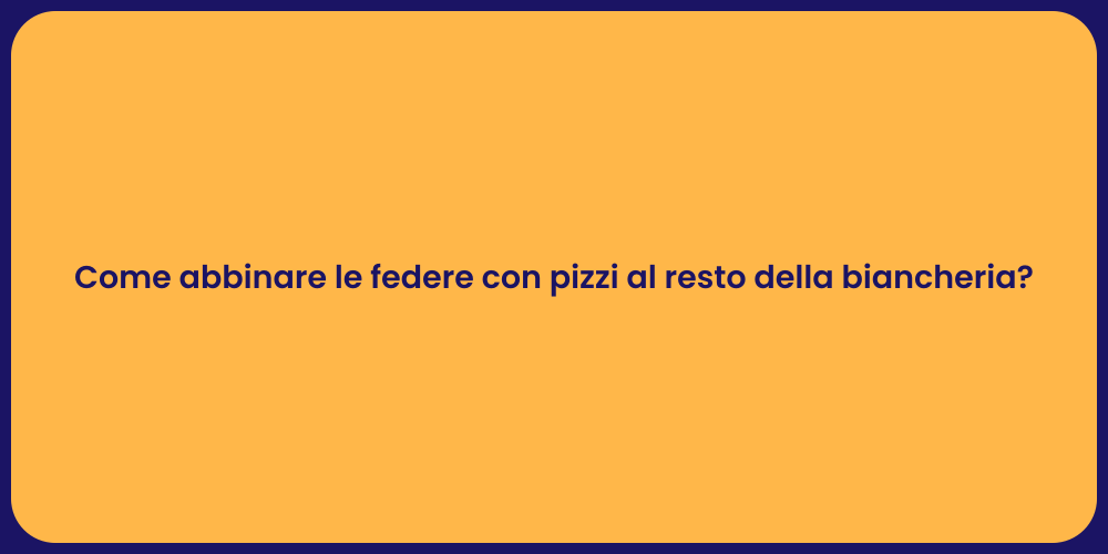 Come abbinare le federe con pizzi al resto della biancheria?