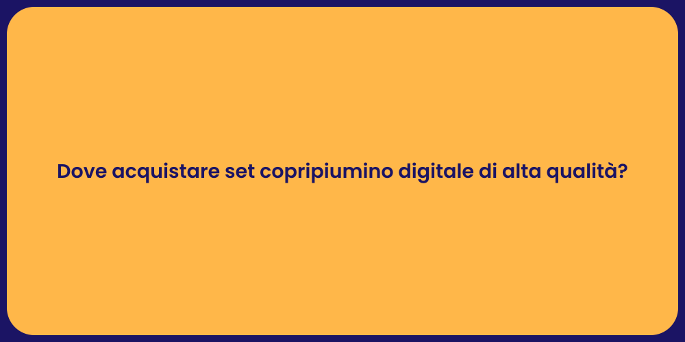 Dove acquistare set copripiumino digitale di alta qualità?