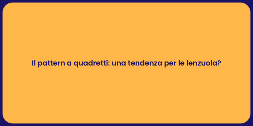 Il pattern a quadretti: una tendenza per le lenzuola?