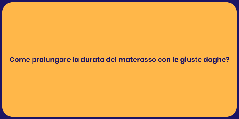 Come prolungare la durata del materasso con le giuste doghe?
