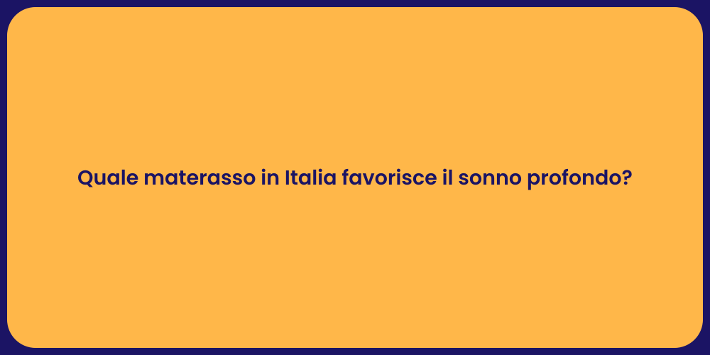 Quale materasso in Italia favorisce il sonno profondo?