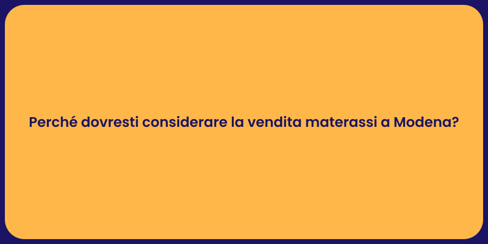 Perché dovresti considerare la vendita materassi a Modena?