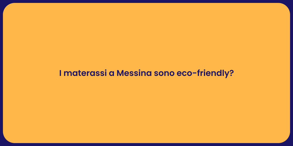 I materassi a Messina sono eco-friendly?