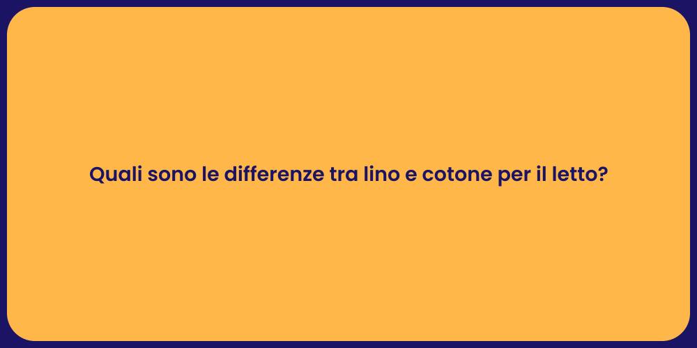 Quali sono le differenze tra lino e cotone per il letto?