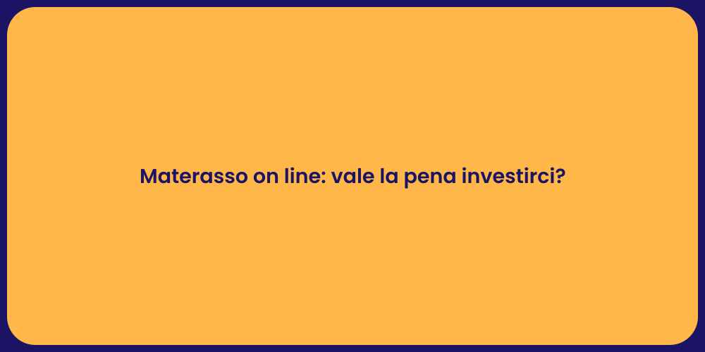 Materasso on line: vale la pena investirci?