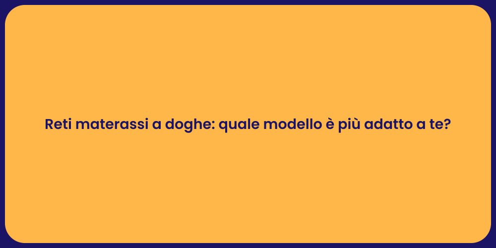 Reti materassi a doghe: quale modello è più adatto a te?