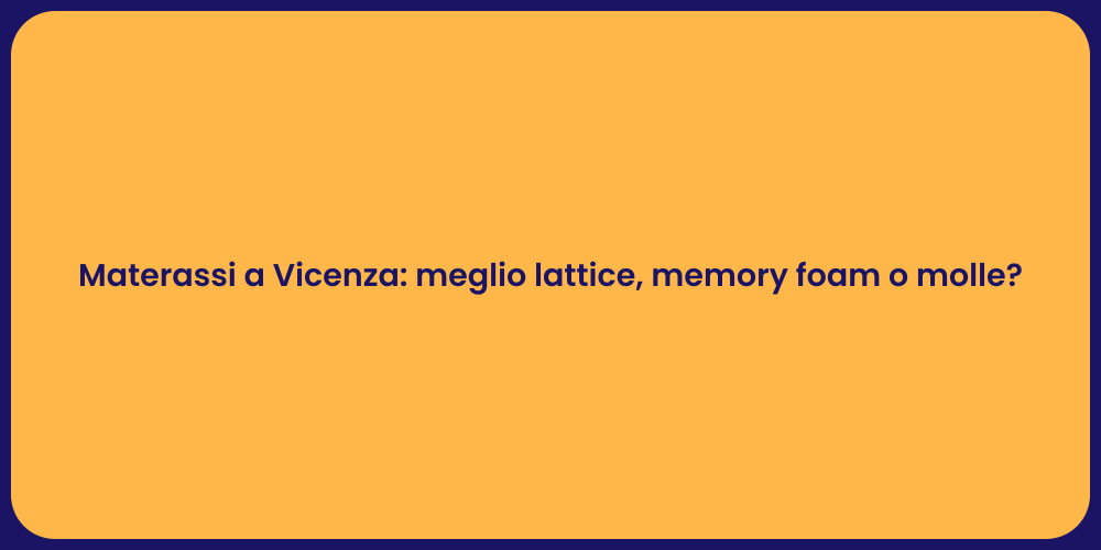 Materassi a Vicenza: meglio lattice, memory foam o molle?