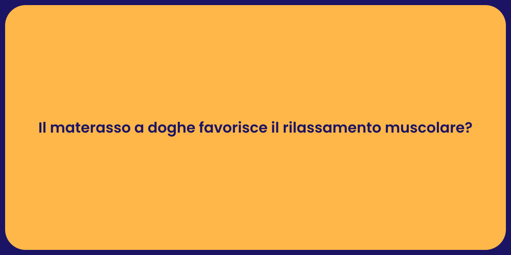 Il materasso a doghe favorisce il rilassamento muscolare?