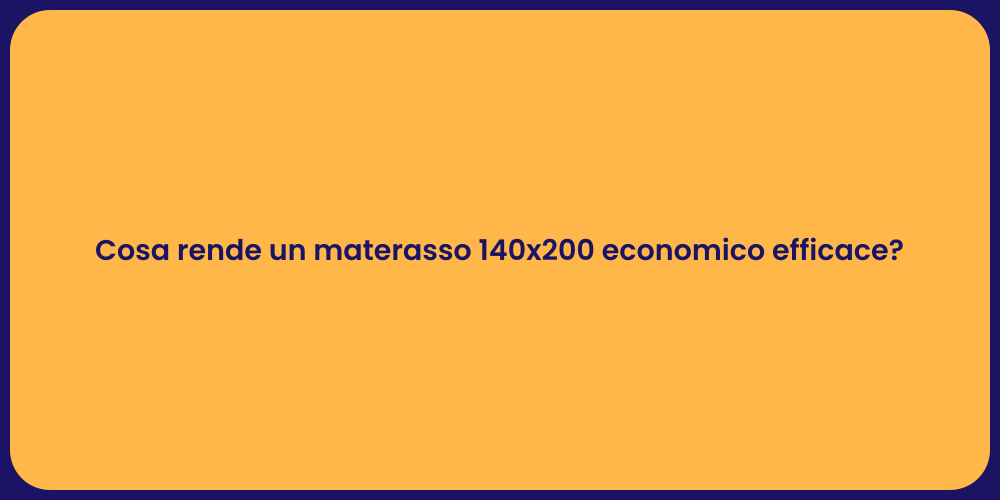 Cosa rende un materasso 140x200 economico efficace?