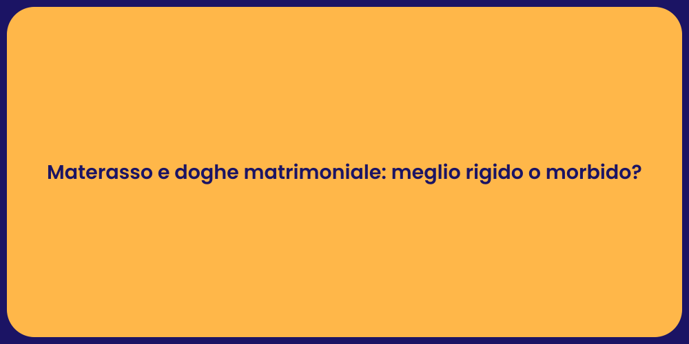 Materasso e doghe matrimoniale: meglio rigido o morbido?