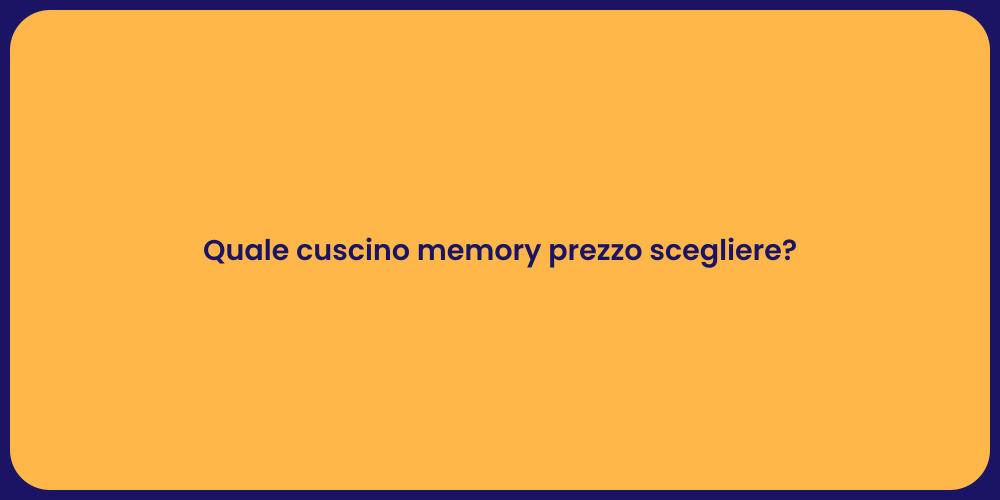 Quale cuscino memory prezzo scegliere?