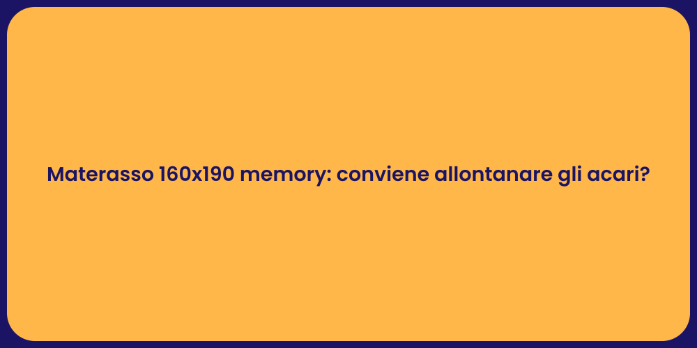 Materasso 160x190 memory: conviene allontanare gli acari?