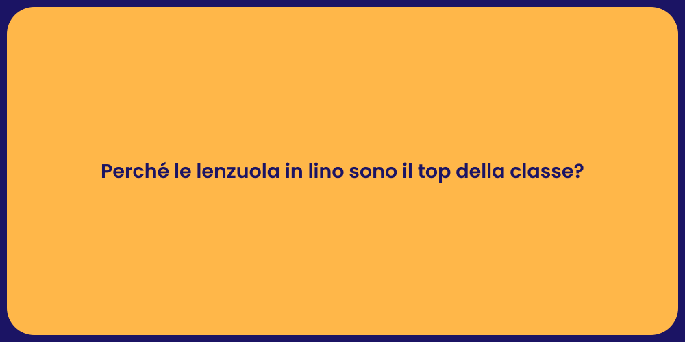 Perché le lenzuola in lino sono il top della classe?