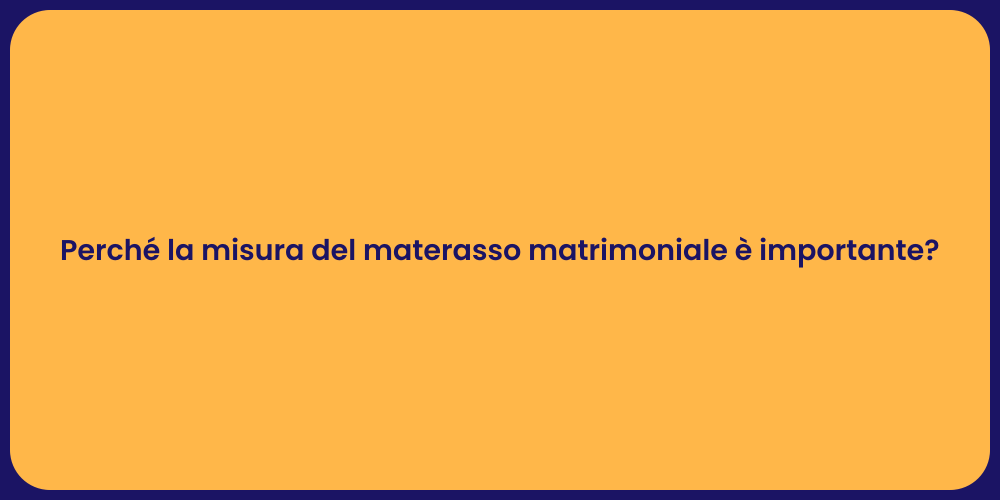Perché la misura del materasso matrimoniale è importante?