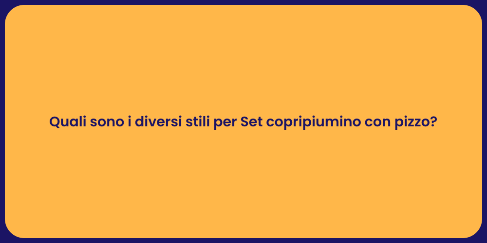 Quali sono i diversi stili per Set copripiumino con pizzo?