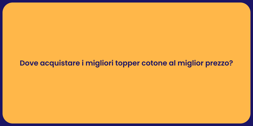 Dove acquistare i migliori topper cotone al miglior prezzo?