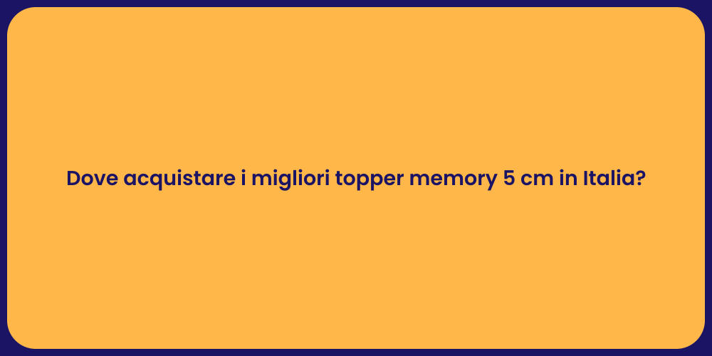 Dove acquistare i migliori topper memory 5 cm in Italia?