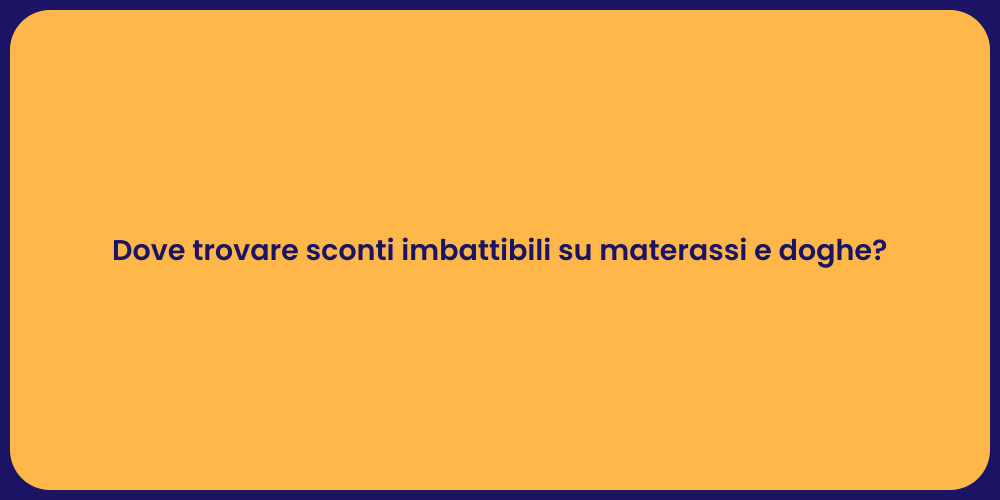Dove trovare sconti imbattibili su materassi e doghe?
