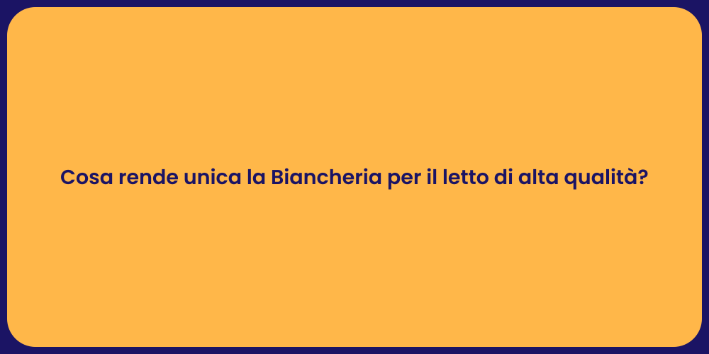 Cosa rende unica la Biancheria per il letto di alta qualità?