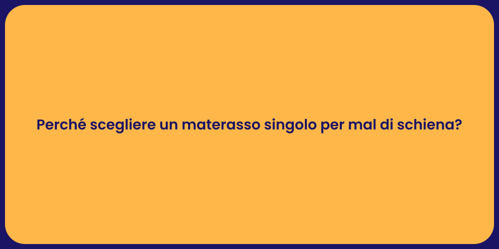 Perché scegliere un materasso singolo per mal di schiena?