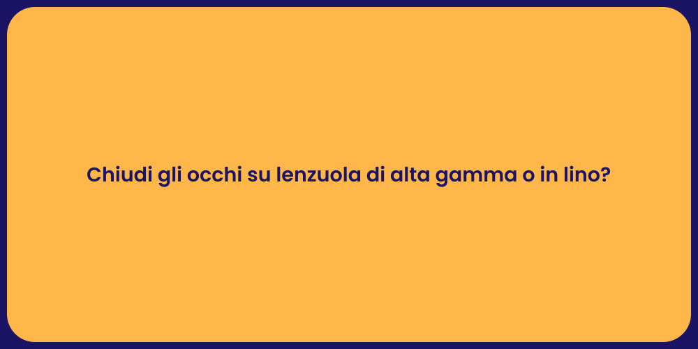 Chiudi gli occhi su lenzuola di alta gamma o in lino?