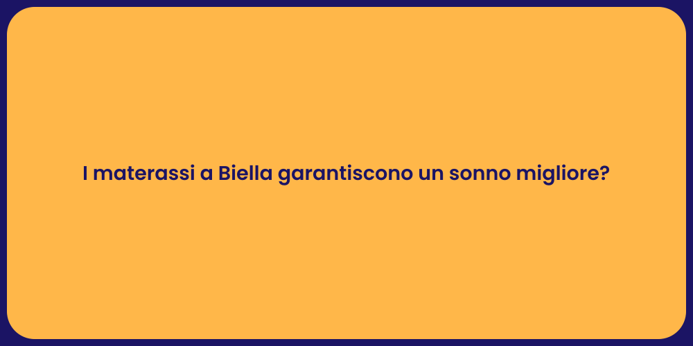 I materassi a Biella garantiscono un sonno migliore?