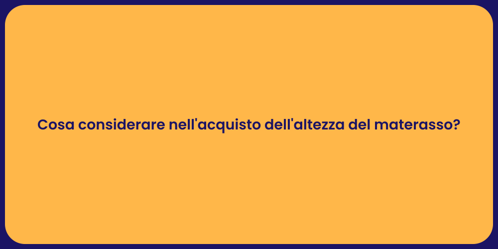 Cosa considerare nell'acquisto dell'altezza del materasso?