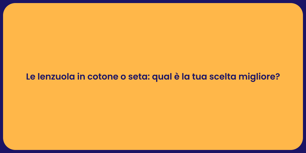Le lenzuola in cotone o seta: qual è la tua scelta migliore?