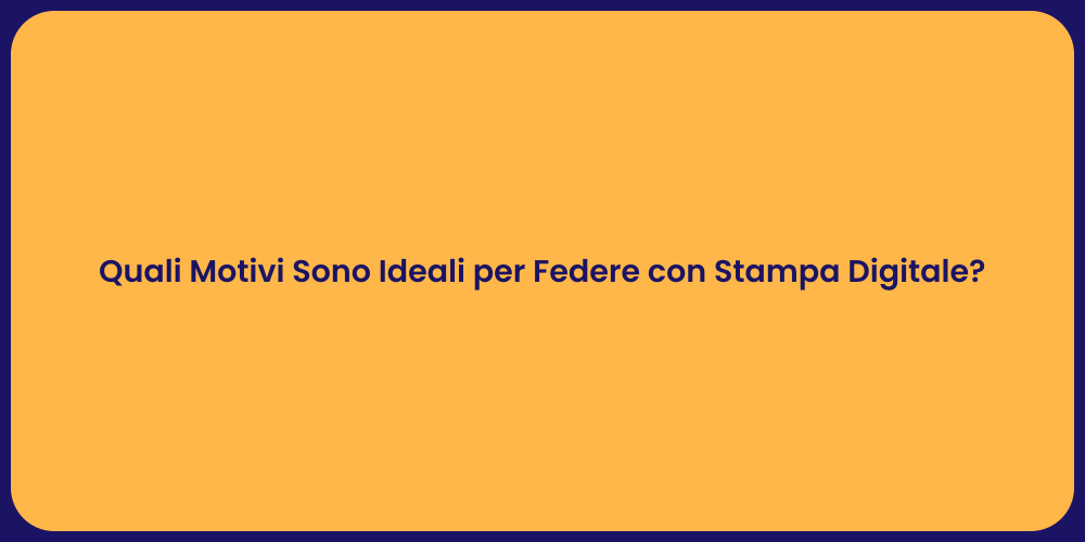 Quali Motivi Sono Ideali per Federe con Stampa Digitale?