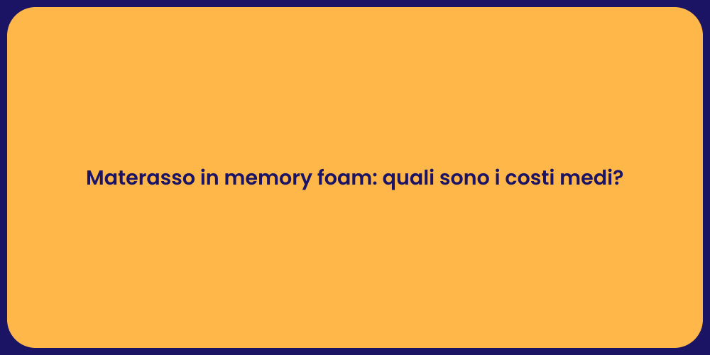 Materasso in memory foam: quali sono i costi medi?