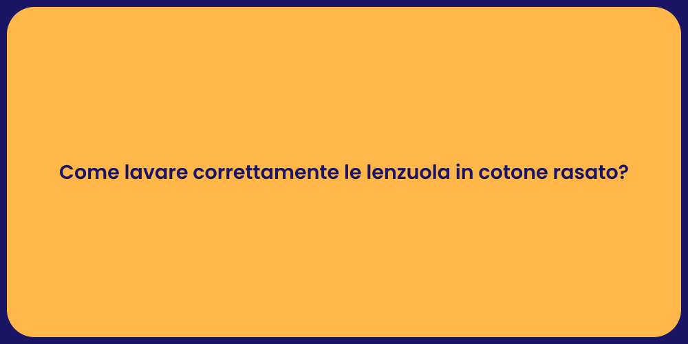 Come lavare correttamente le lenzuola in cotone rasato?